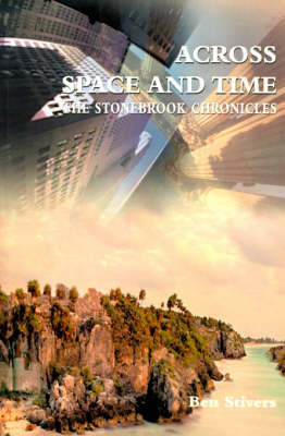 Across Space and Time: The StoneBrook Chronicles by Ben Stivers image