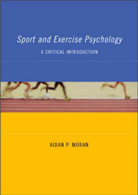 Sport and Exercise Psychology: A Critical Introduction by Aidan Moran image