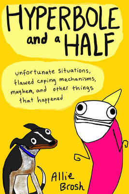 Hyperbole and a Half by Alexandra Brosh image