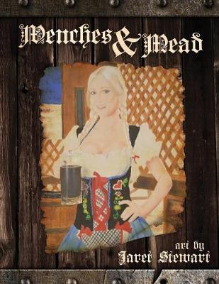 Wenches & Mead by Jaret Stewart image