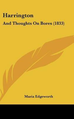 Harrington: And Thoughts On Bores (1833) on Hardback by Maria Edgeworth