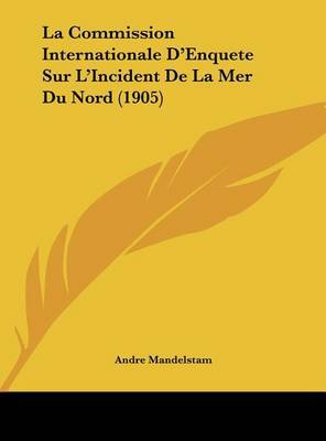 La Commission Internationale D'Enquete Sur L'Incident de La Mer Du Nord (1905) by Andre Mandelstam image
