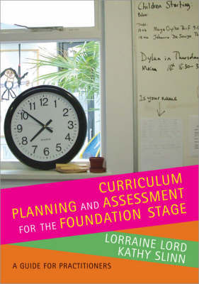 Curriculum Planning and Assessment for the Foundation Stage: A Guide for Practitioners by Kathy Slinn image