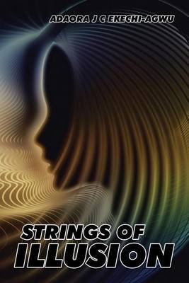 Strings of Illusion by Adaora J C Ekechi-Agwu image