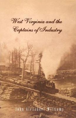 West Virginia and the Captains of Industry by John A Williams image