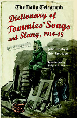 Daily Telegraph Dictionary of Tommies' Songs and Slang, 1914-18, on Hardback by John Brophy