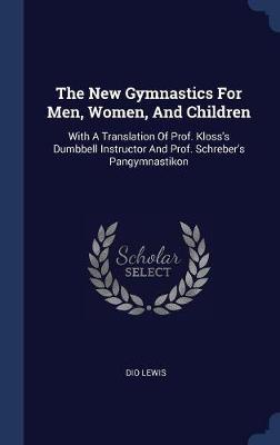 The New Gymnastics for Men, Women, and Children by Dio Lewis image