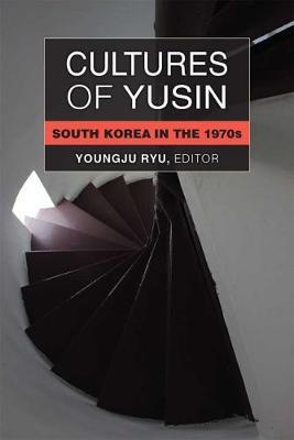 Cultures of Yusin by Youngju Ryu image