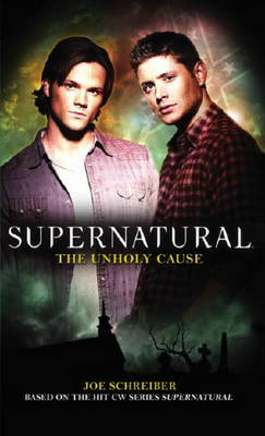 Supernatural: Unholy Cause by Joe Schreiber image