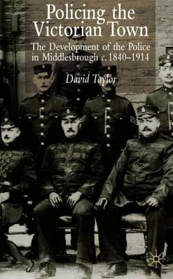Policing the Victorian Town by D. Taylor image