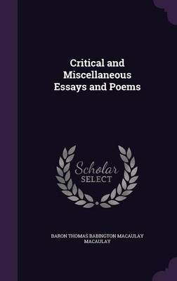 Critical and Miscellaneous Essays and Poems by Baron Thomas Babington Macaula Macaulay image