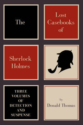 The Lost Casebooks of Sherlock Holmes by Donald Thomas image