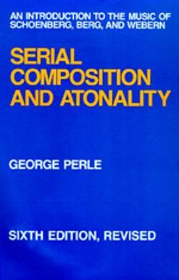 Serial Composition and Atonality on Hardback by George Perle