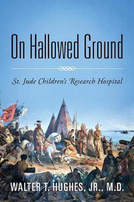 On Hallowed Ground by Walter T Hughes, Jr., MD image