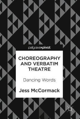Choreography and Verbatim Theatre by Jess McCormack image