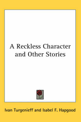 A Reckless Character and Other Stories by Ivan Turgenieff image