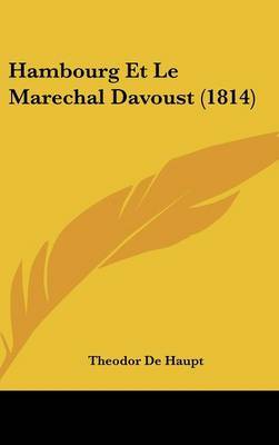 Hambourg Et Le Marechal Davoust (1814) by Theodor De Haupt image