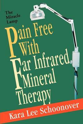 Pain Free with Far Infrared Mineral Therapy by Kara Lee Schoonover image