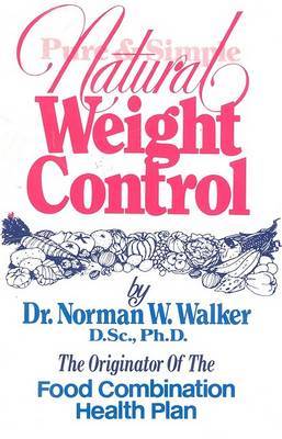 Pure and Simple Natural Weight Control by Norman W. Walker image