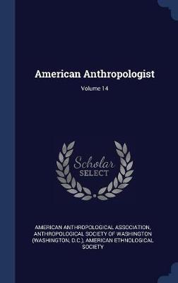 American Anthropologist; Volume 14 by American Anthropological Association image