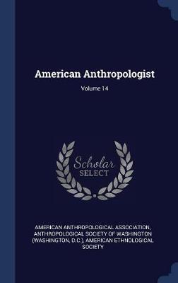 American Anthropologist; Volume 14 image