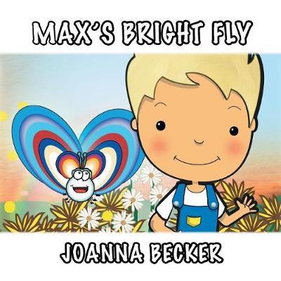 Max's Bright Fly by Joanna Becker image