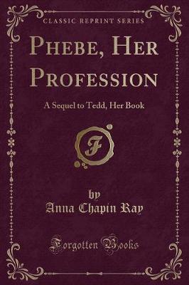 Phebe, Her Profession by Anna Chapin Ray image