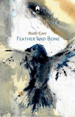 Feather and Bone by Ruth Carr image