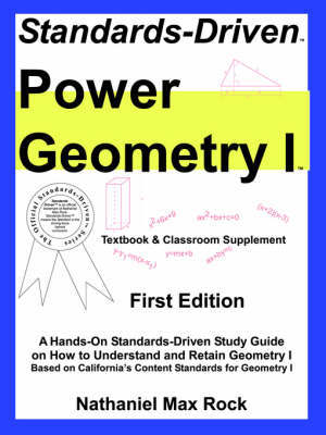 Standards-Driven Power Geometry I (Textbook & Classroom Supplement) by Nathaniel Max Rock image