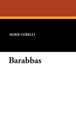 Barabbas on Hardback by Marie Corelli