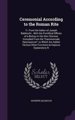 Ceremonial According to the Roman Rite by Giuseppe Baldeschi image