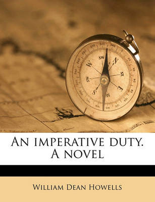 An Imperative Duty. a Novel on Paperback by William Dean Howells