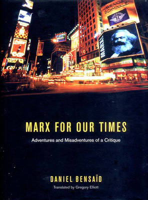 A Marx for Our Times: Adventures and Misadventures of a Critique by Daniel Bensaid image