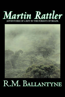 Martin Rattler by R.M. Ballantyne, Fiction, Action & Adventure image