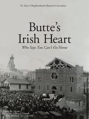Butte's Irish Heart by St Mary's Neighborhoods Reunion Committee image