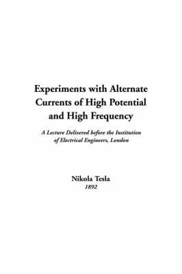 Experiments with Alternate Currents of High Potential and High Frequency by Nikola Tesla image