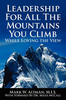 Leadership for All the Mountains You Climb by Mark W. Altman image