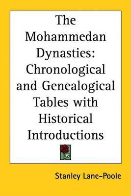 The Mohammedan Dynasties: Chronological and Genealogical Tables with Historical Introductions by Stanley Lane Poole image