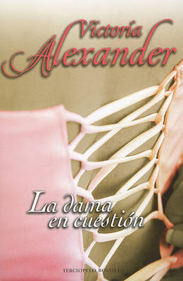 La dama en cuestion by Victoria Alexander image