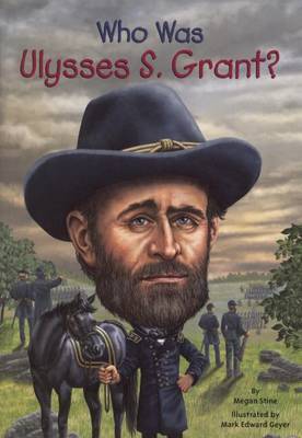 Who Was Ulysses S. Grant? by Megan Stine image