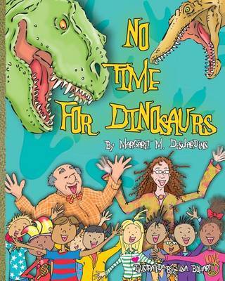 No Time for Dinosaurs by Margaret M. Desjardins image