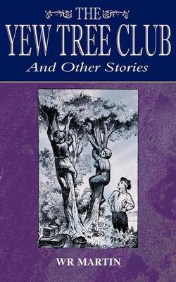The Yew Tree Club and Other Stories by W.R. Martin image