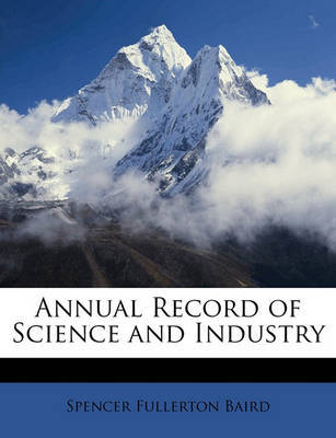 Annual Record of Science and Industry by Spencer Fullerton Baird image