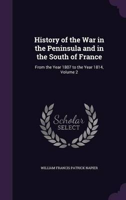 History of the War in the Peninsula and in the South of France by William Francis Patrick Napier image