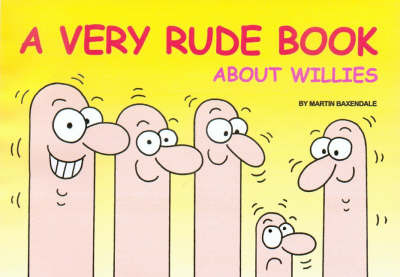 A Very Rude Book About Willies by Martin Baxendale image