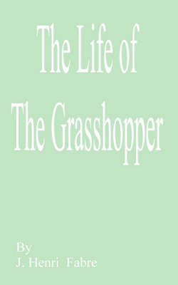 The Life of the Grasshopper by Jean Henri Fabre image