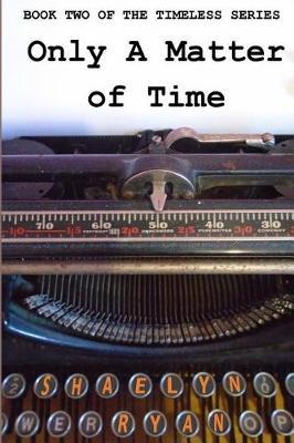 Only a Matter of Time by Shaelyn Ryan image