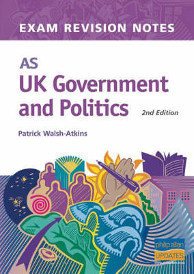 AS UK Government and Politics by Patrick Walsh-Atkins image