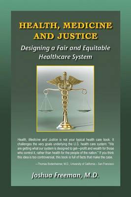 Health, Medicine and Justice Designing a Fair and Equitable Healthcare System by Joshua Freeman image