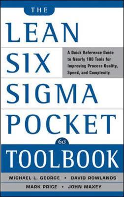 The Lean Six Sigma Pocket Toolbook: A Quick Reference Guide to Nearly 100 Tools for Improving Quality and Speed by John Maxey image